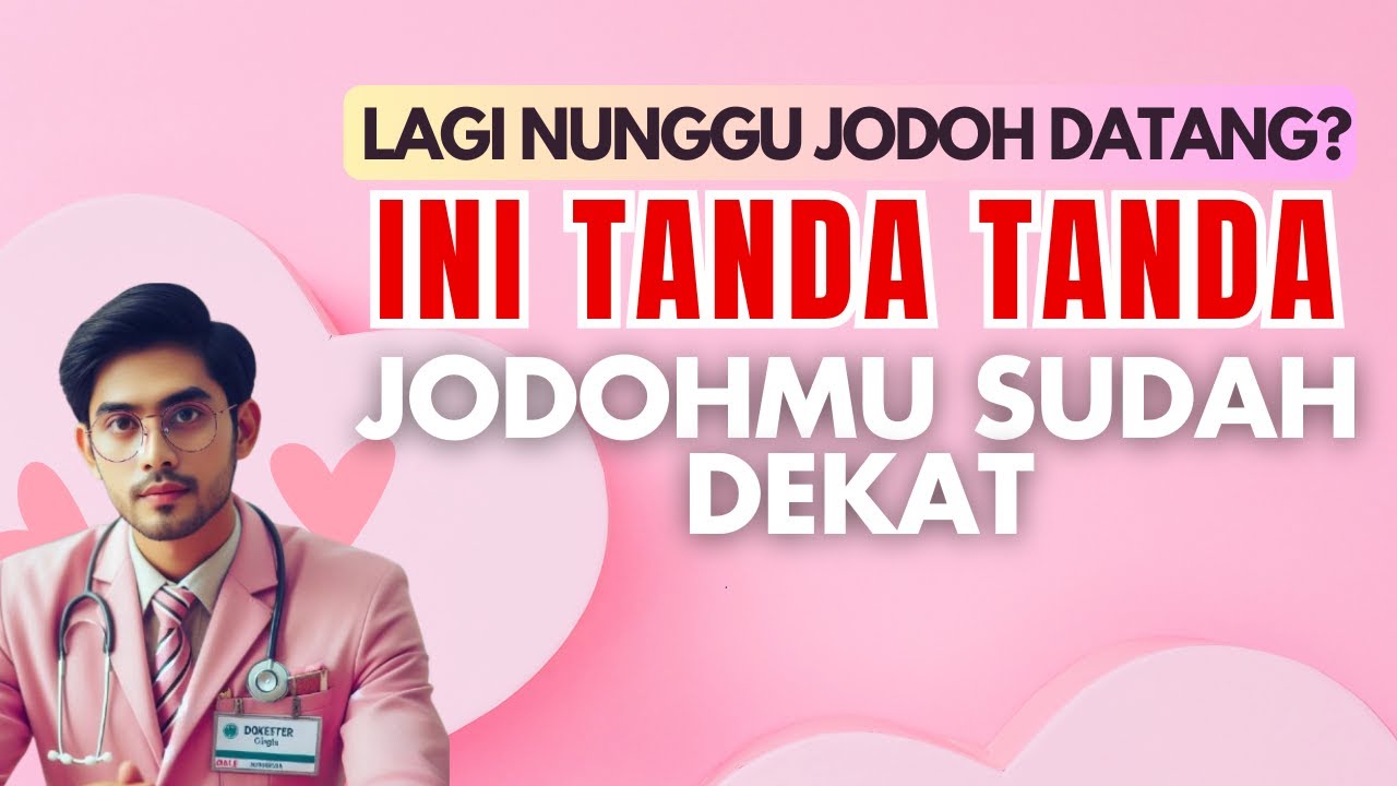 TANDA JODOH KITA SUDAH DEKAT