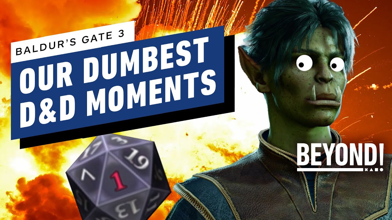 Baldur's Gate 3 and Our Dumbest D&D Moments - Beyond Clips