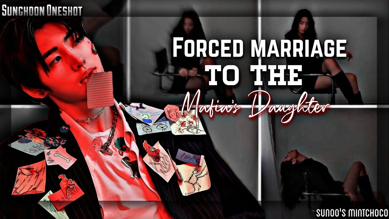 park sunghoon oneshot - forced marriage to the mafia's daughter