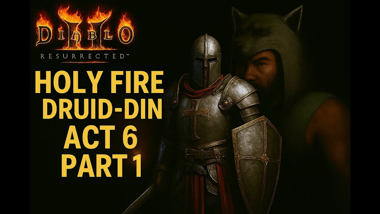 Chill D2R - Summoner Druid - Normal Act 6, Part 1.....