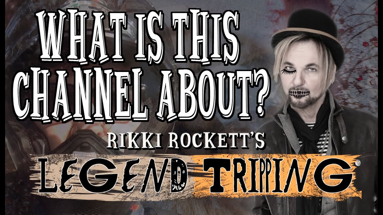 RIKKI ROCKETT'S LEGEND TRIPPING