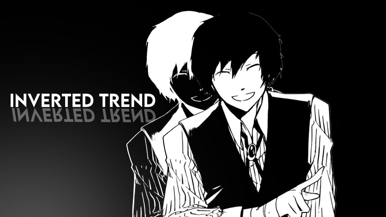 INVERTED TREND // FT: DAZAI OSAMU