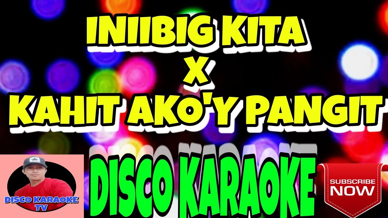 Iniibig Kita x Kahit Ako'y Pangit | Disco Karaoke