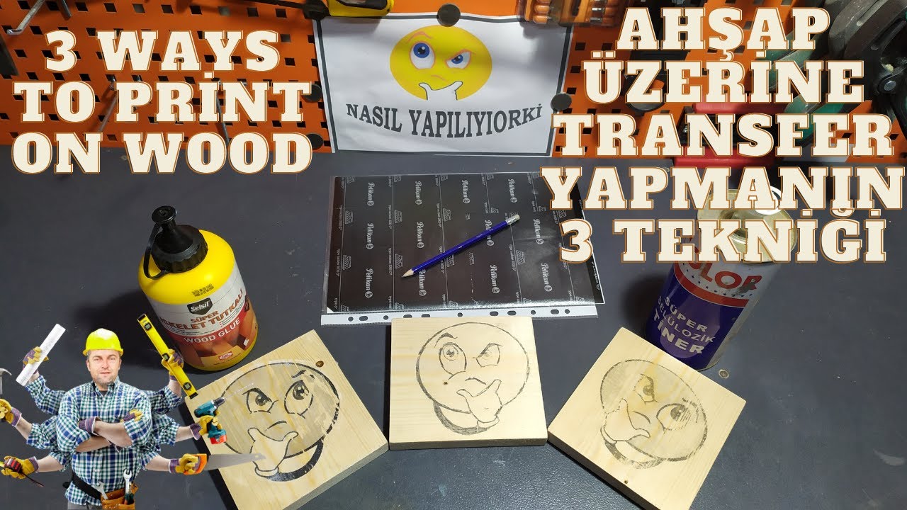AHŞAP ÜZERİNE TRANSFER YAPMANIN 3 YOLU & 3 ways to print on wood