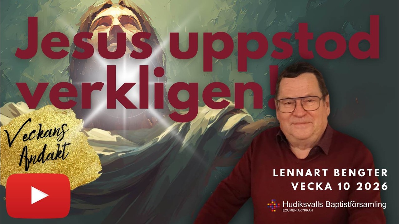 Jesus uppstod verkligen! | Lennart | VECKANS ANDAKT v 10 2026