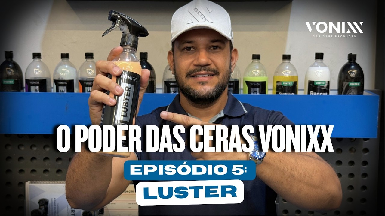 O Poder das Ceras Vonixx | Conheça Luster