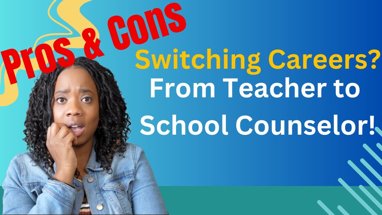 Pros & Cons Going from being a Teacher to a School Counselor