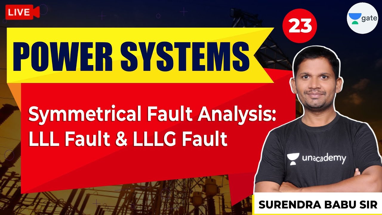 Symmetrical Fault Analysis: LLL Fault & LLLG Fault | Lec - 23 | Power Systems | GATE/ESE Exams
