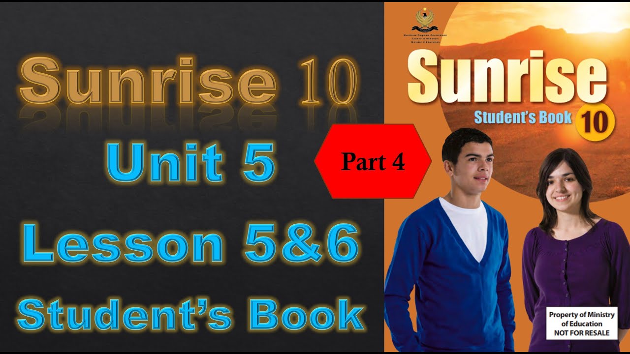 Sunrise 10 - Unit 5 - Lesson 5&6 - Part 4/6