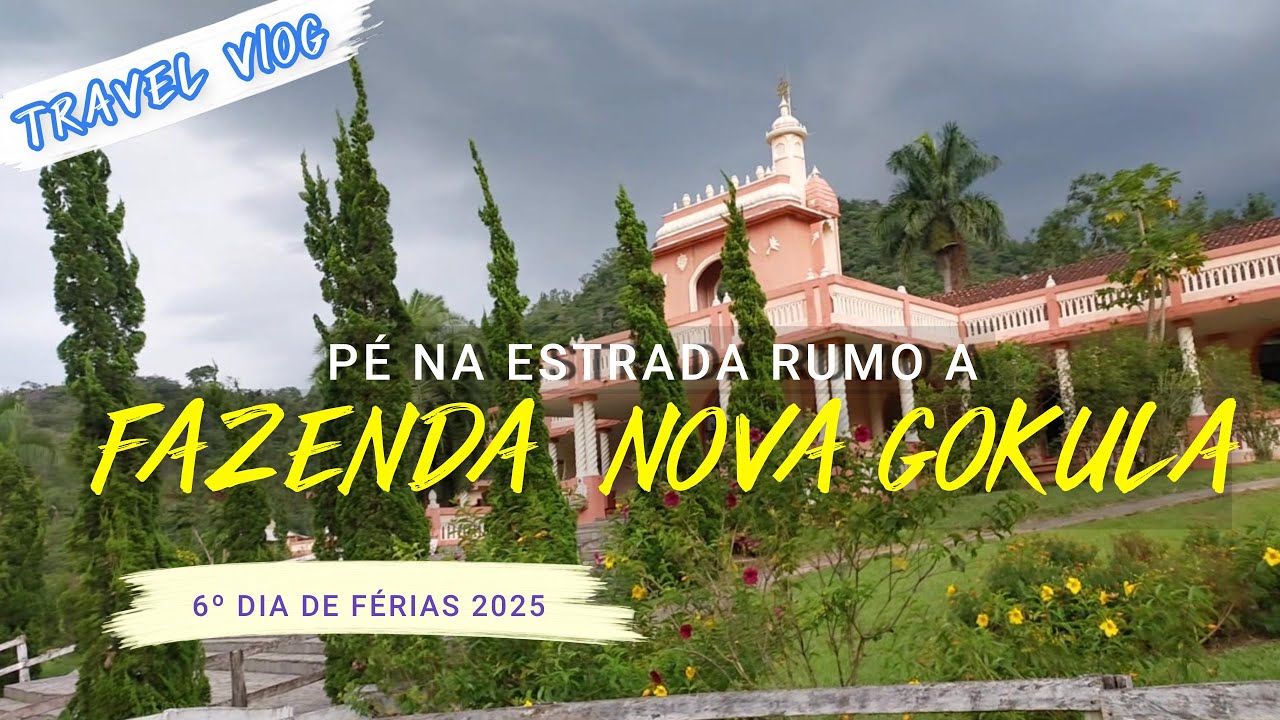 Pé na Estrada Rumo a Nova Gokula (6º dia das Férias 2025).