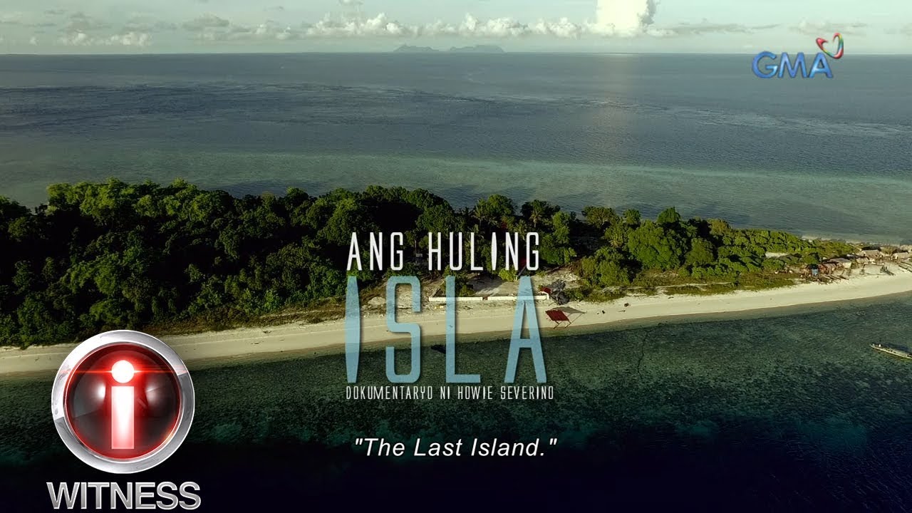 I-Witness: ‘The Last Island,' a documentary by Howie Severino (with English subtitles)