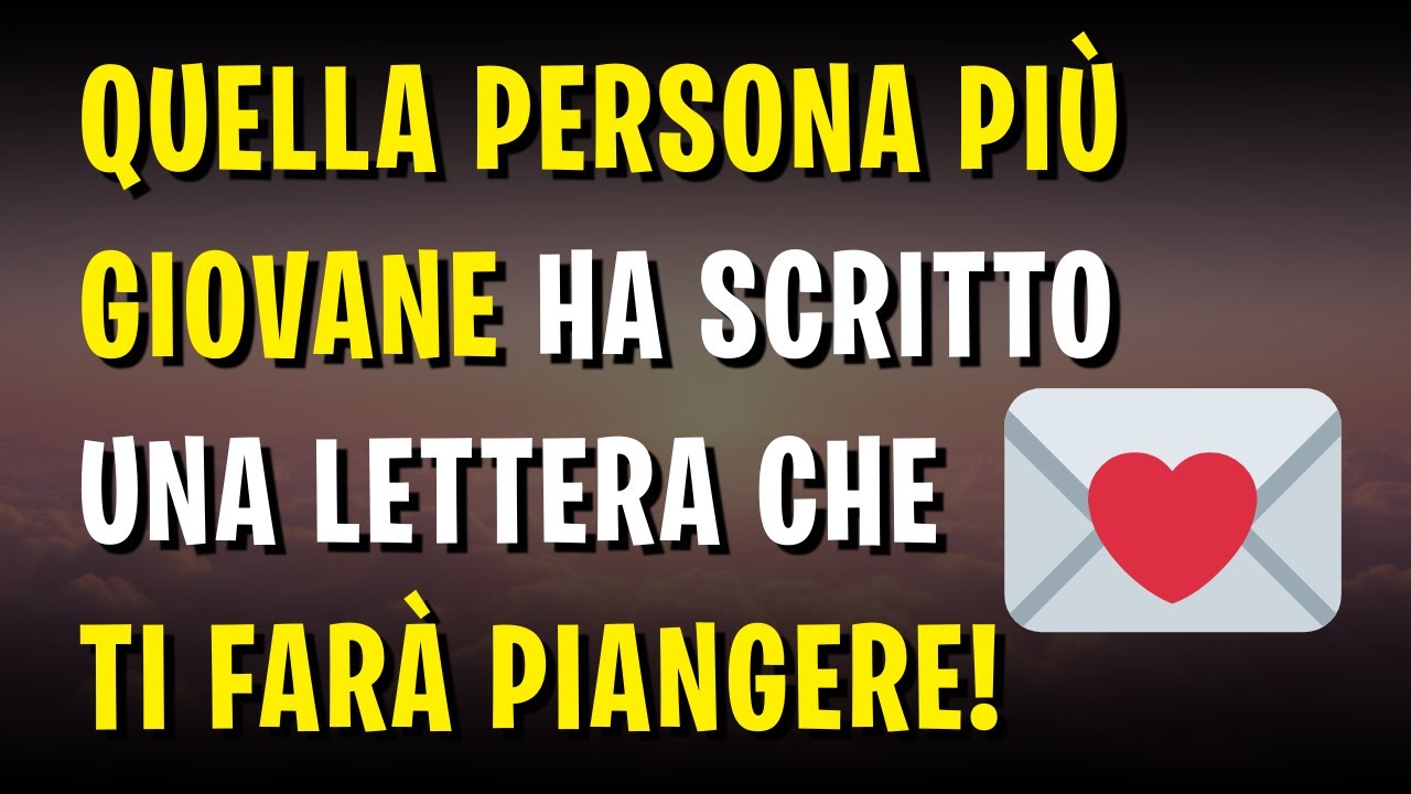 💌 Quella persona più giovane ha scritto una lettera che ti farà piangere!