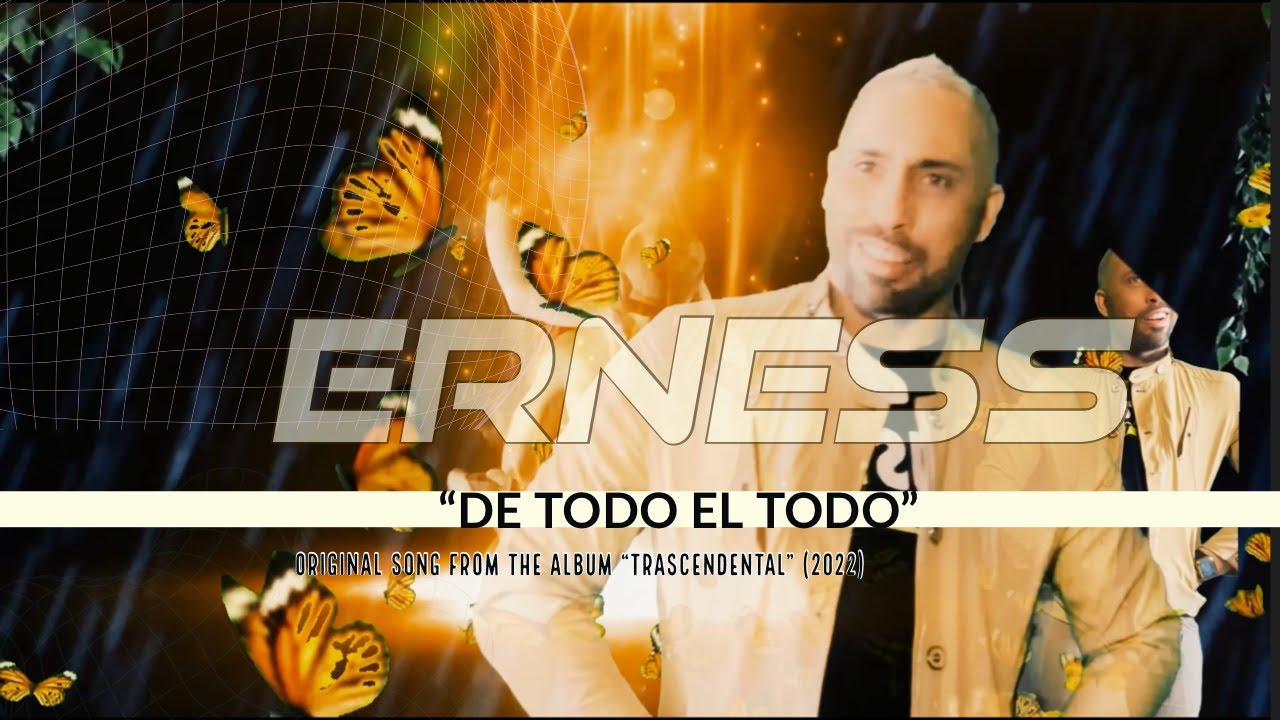 De Todo El Todo - Original by Erness [AlbumTrascendental 2022] ( Official Video )
