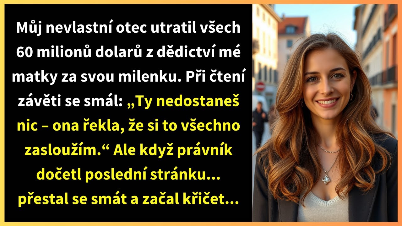 Můj nevlastní otec utratil všech 60 milionů dolarů z dědictví mé matky za svou milenku.
