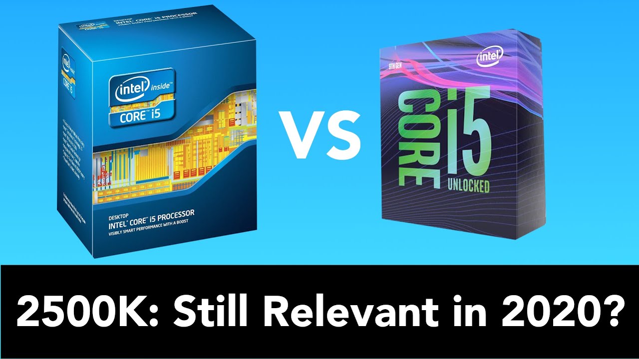 Can You Use a $30 9 Year Old i5 2500K CPU in 2020? (vs i5 9600K)