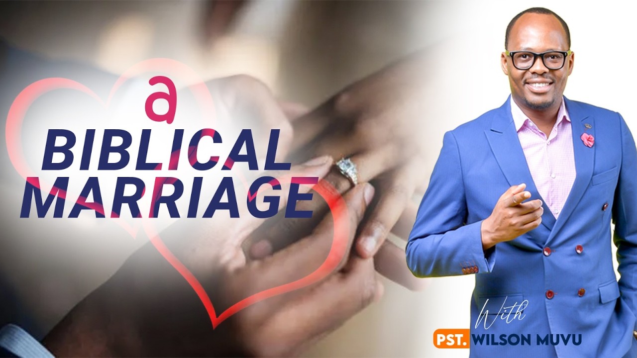 God’s Blueprint for a Successful Marriage | Pastor Wilson Muvu | Biblical Marriage Teaching