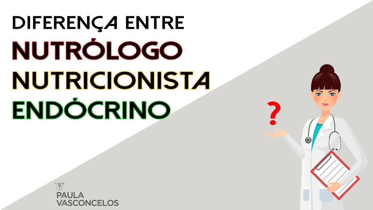Qual a diferença entre Nutrólogo, Nutricionista e Endócrino?