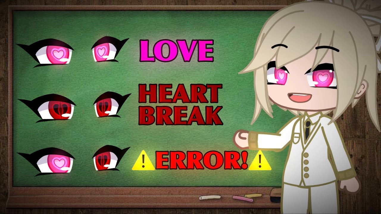 Love or heartbreak eyes || meme || Gacha life Trend