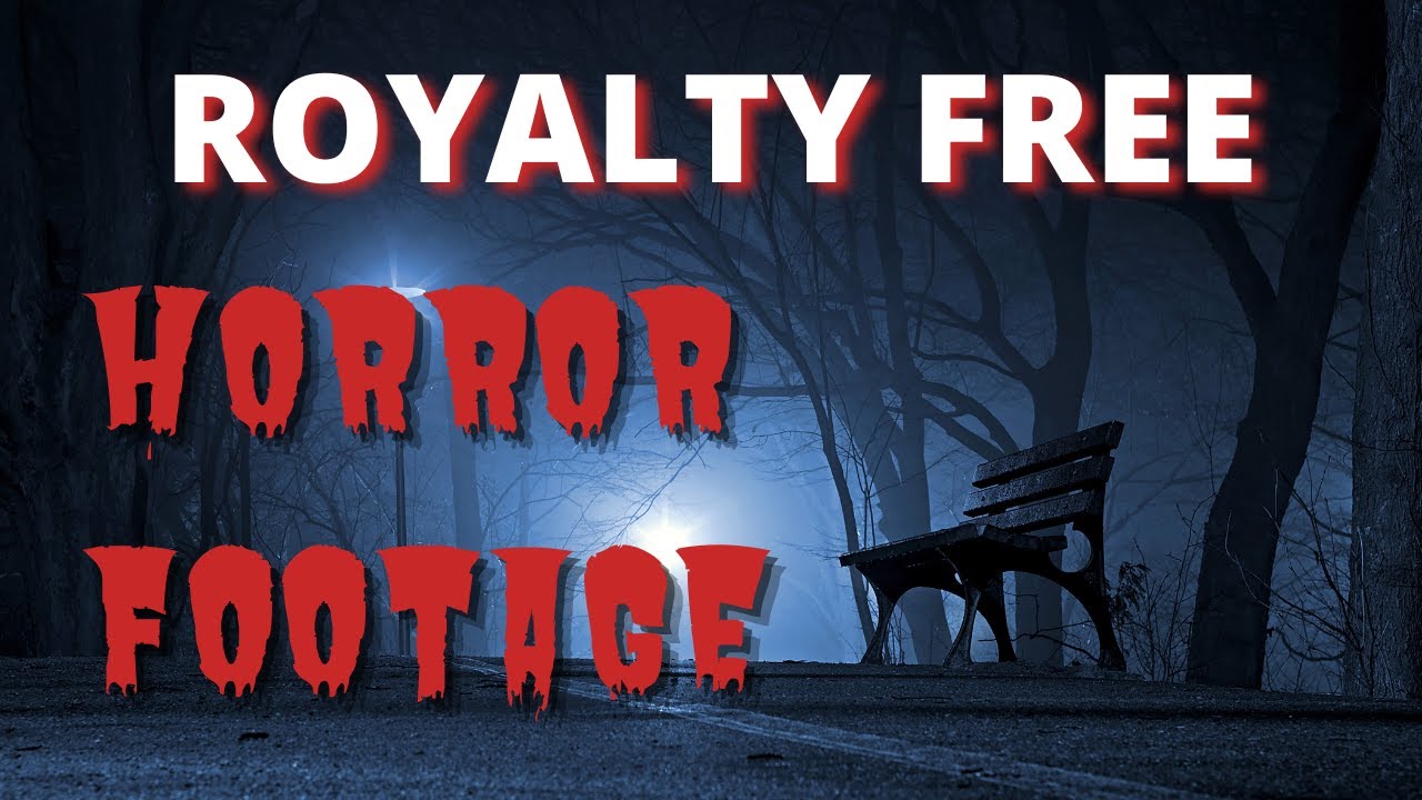 No Copyright Horror Footage | Royalty Free Creepy Video and Music