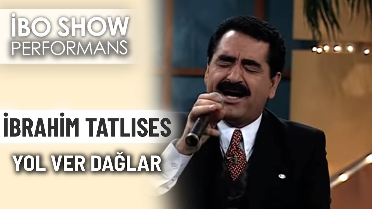 Yol Ver Dağlar | İbrahim Tatlıses | İbo Show Performans