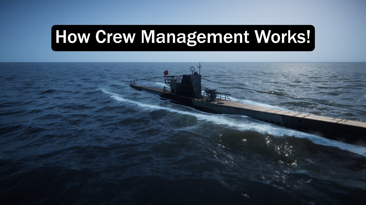 UBOAT Crew Management Tutorial...How It Really Works!