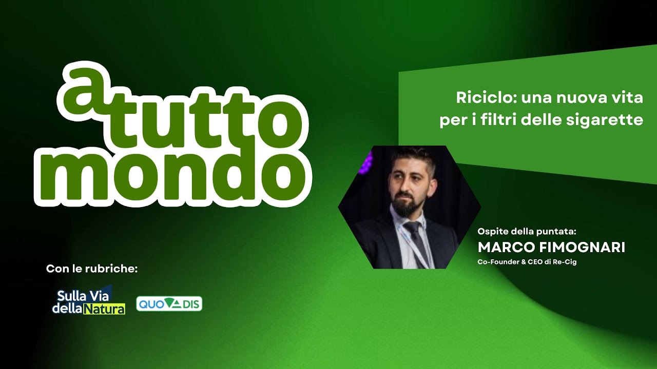 A Tutto Mondo (S.1 EP.15) - Riciclo: una nuova vita per i filtri delle sigarette