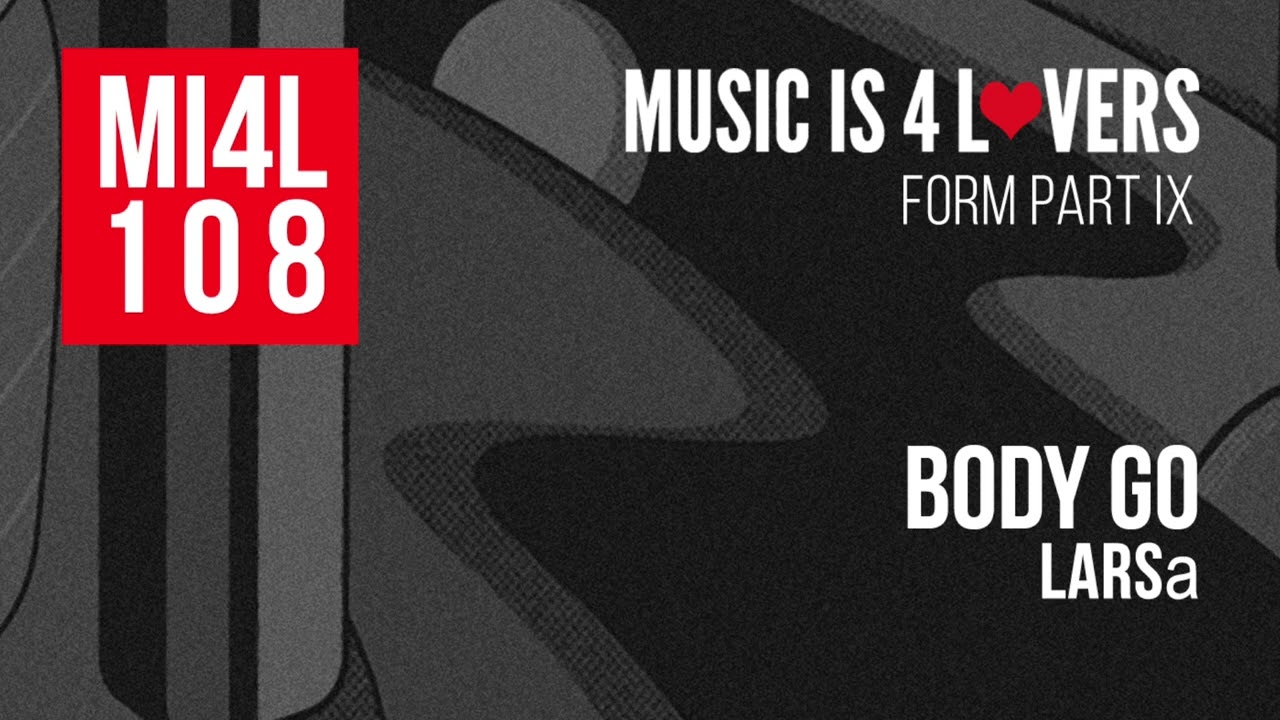 LARSa - Body Go (Original Mix) [Music is 4 Lovers] [MI4L.com]