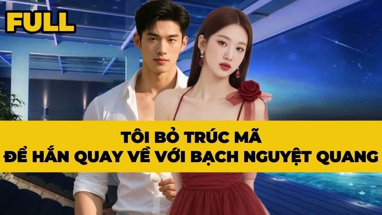 Để chồng quay lại bên Bạch Nguyệt Quang, tôi lặng lẽ rời đi nhưng bí mật phía sau khiến anh ta hối