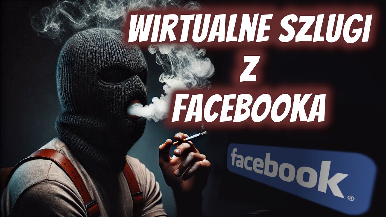 WIRTUALNE SZLUGI Z FACEBOOK'A ZA P&Oacute;Ł CENY - NAŁ&Oacute;G UŚPIŁ JEGO CZUJNOŚĆ - OSZUSTWO SCAM