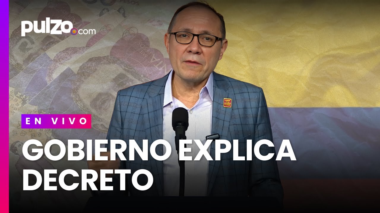 Gobierno PETRO explica decreto del aumento del salario m&iacute;nimo y la emergencia econ&oacute;mica
