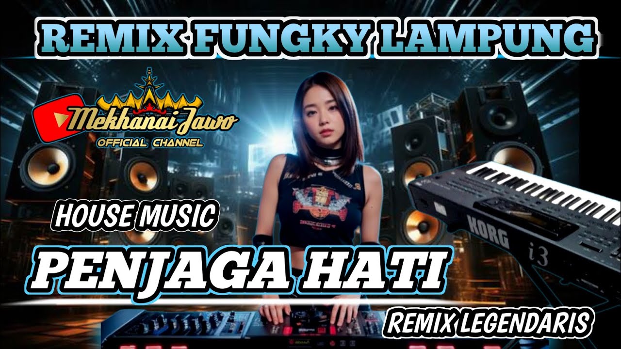 REMIX LAMPUNG LEGENDARIS (PENJAGA HATI) HOUSE MUSIC FULL BASS