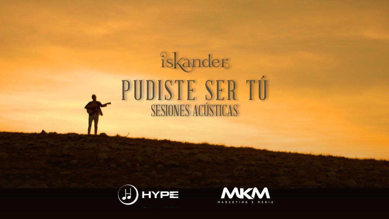 Iskander - Pudiste Ser Tú (Video Oficial - HYPE) [Sesión Acústica]