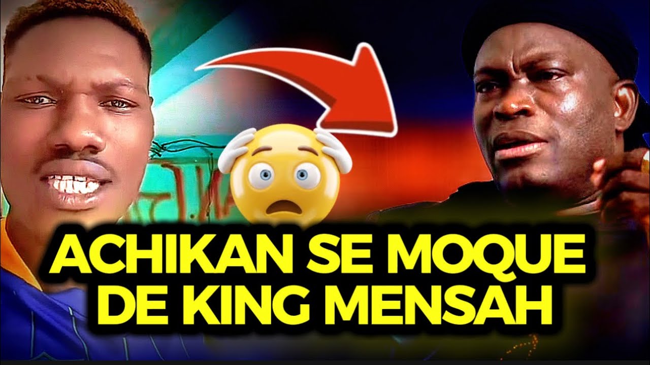 😱ACHIKAN SE MOQUE ENCORE DE KING MENSAH : suite à vidéo d’insulte il demande pardon de manière irres