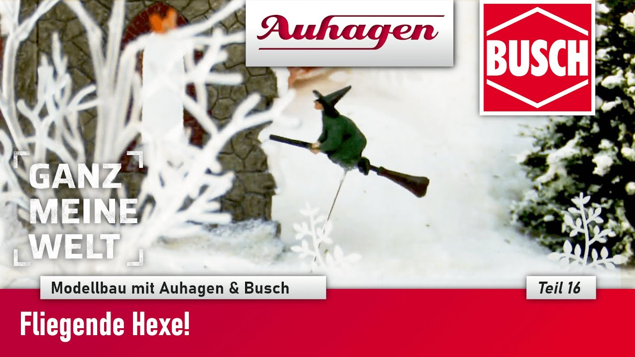Modellbau mit Auhagen & Busch - Die fliegende Hexe - Teil 16