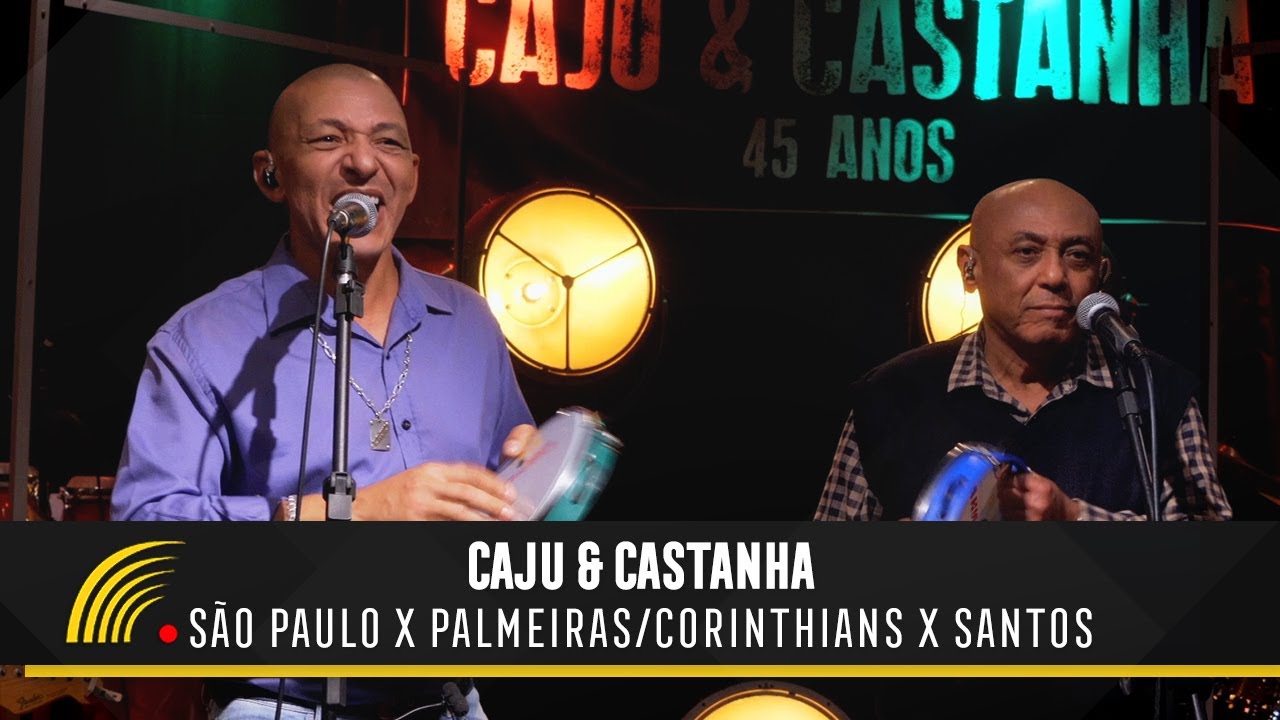 Caju & Castanha - São Paulo X Palmeiras / Corinthians X Santos (Caju & Castanha 45 Anos)(Clipe)