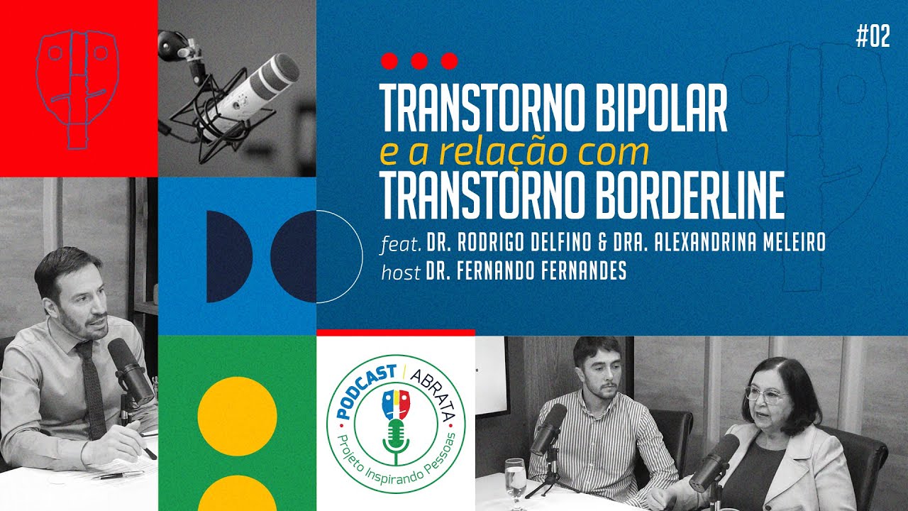 Transtorno bipolar e a relação com transtorno borderline | Podcast ABRATA #02