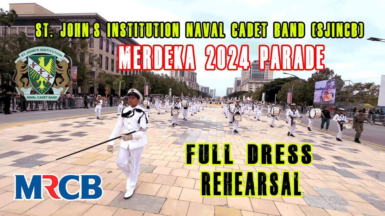MERDEKA PARADE 2024 - ST. JOHN'S INSTITUTION NAVAL CADET BAND (SJINCB) - full dress rehearsal