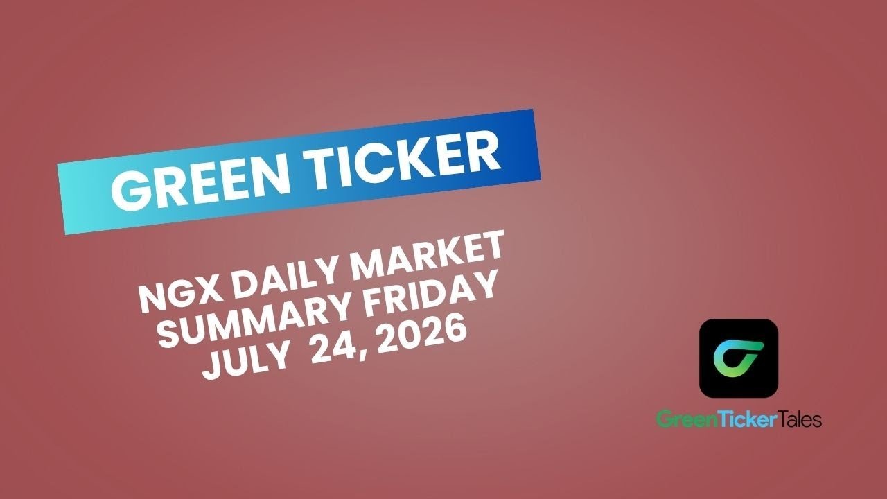 GreenTracker: Ежедневный обзор рынка NGX, пятница, 24 июля 2026 г.