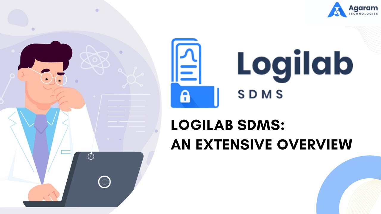 Logilab Scientific Data Management System - An Extensive Overview | Agaram Technologies
