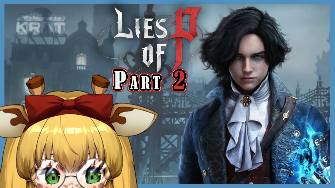 [Lies of P - Part 2] I've returned to my lying PP. Hoping new strategies mitigate motion sickness!