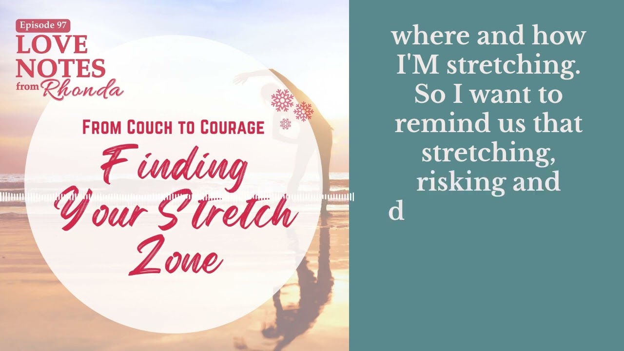 From Couch to Courage: Finding Your Stretch Zone | Love Notes from Rhonda