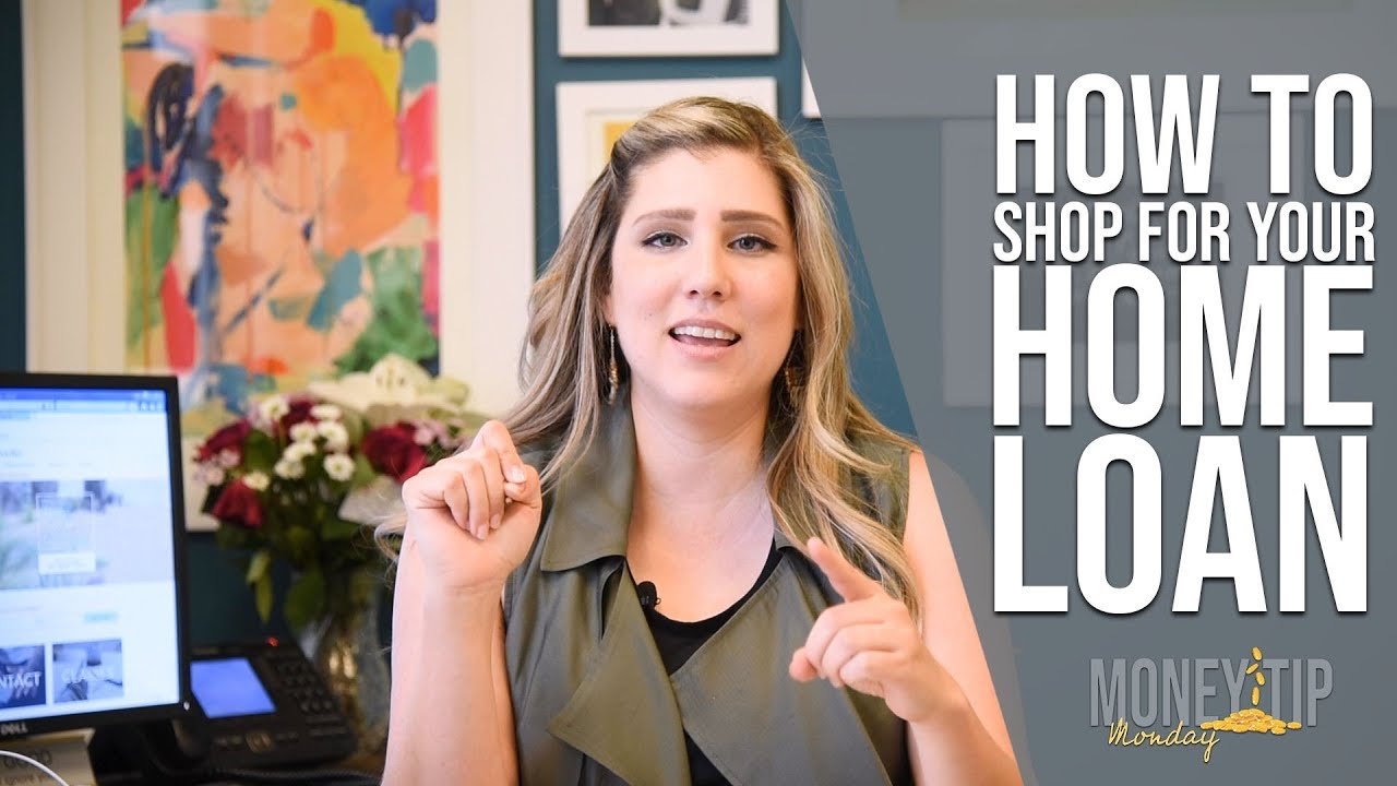 How to Shop for a Home Loan