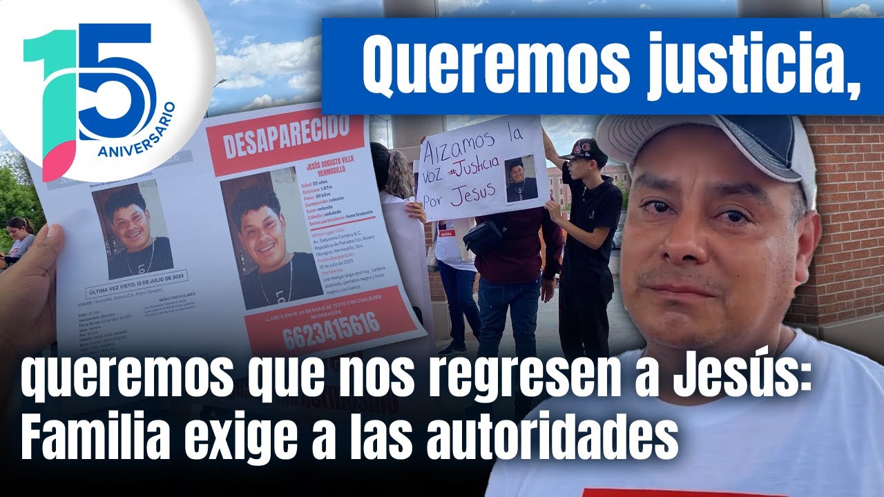 Familia TOMA CALLES de Hermosillo: Piden a autoridades hallar a Jesús Villa quien fue 'LEVANTADO'