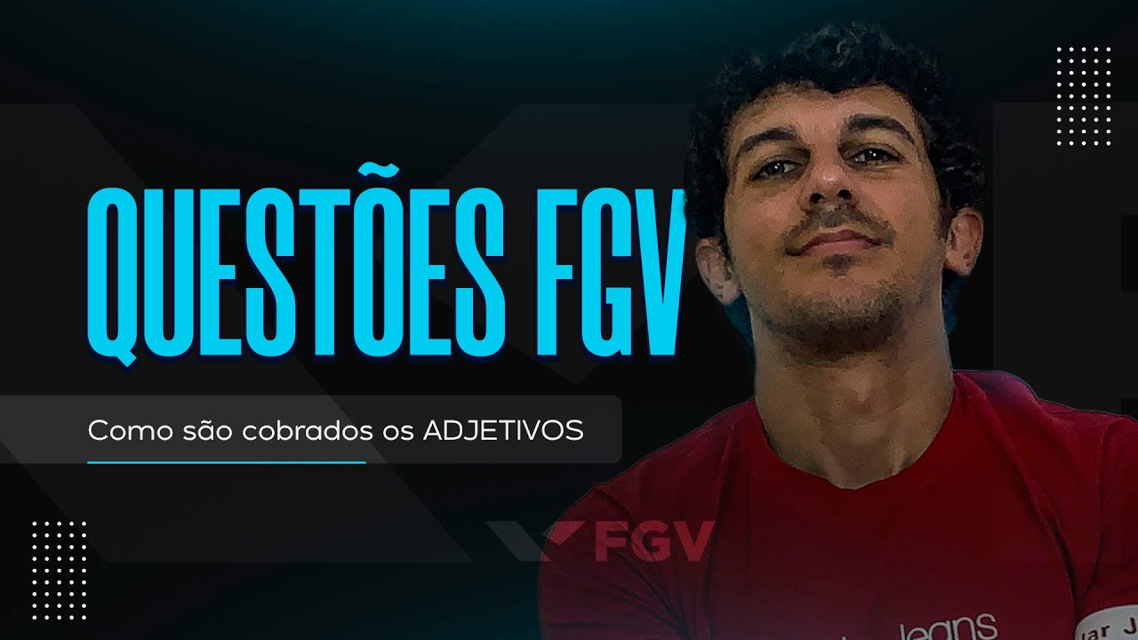 Questões FGV - Como são cobrados os ADJETIVOS | Concurso Público - Prof. Leo Martins