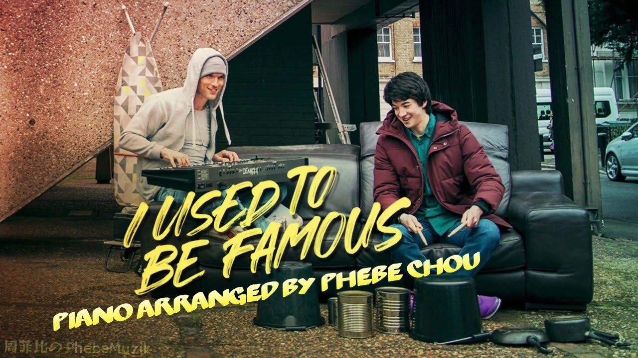 I Used to be Famous【Feel The Change】Piano Arranged by PhebeChou