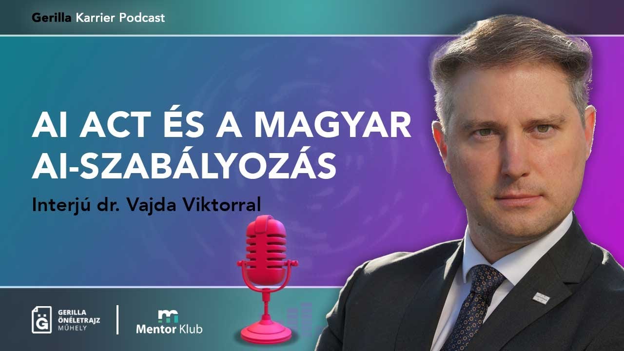 AI Act és a magyar AI-szabályozás – Interjú dr. Vajda Viktorral - Gerilla Karrier Podcast