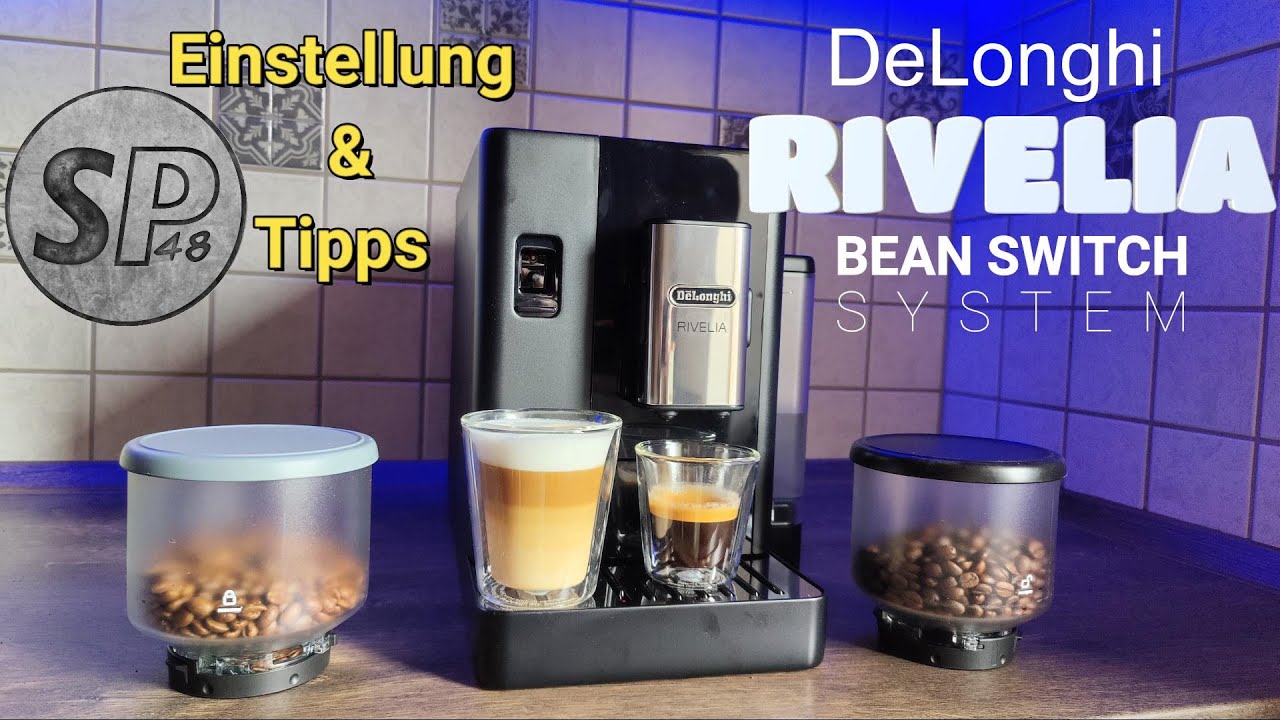 DeLonghi Rivelia Bean Switch System: Einstellung und Tipps