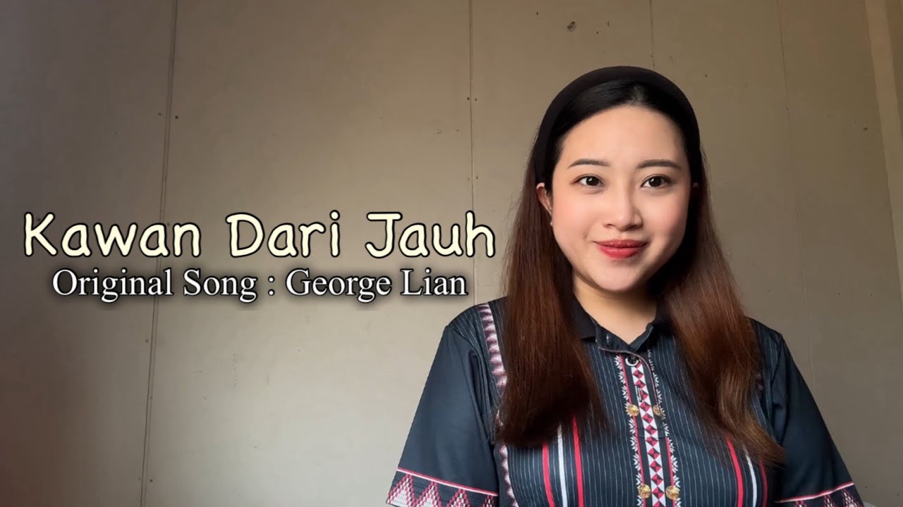 Kawan Dari Jauh - George Lian cover by Via Edward