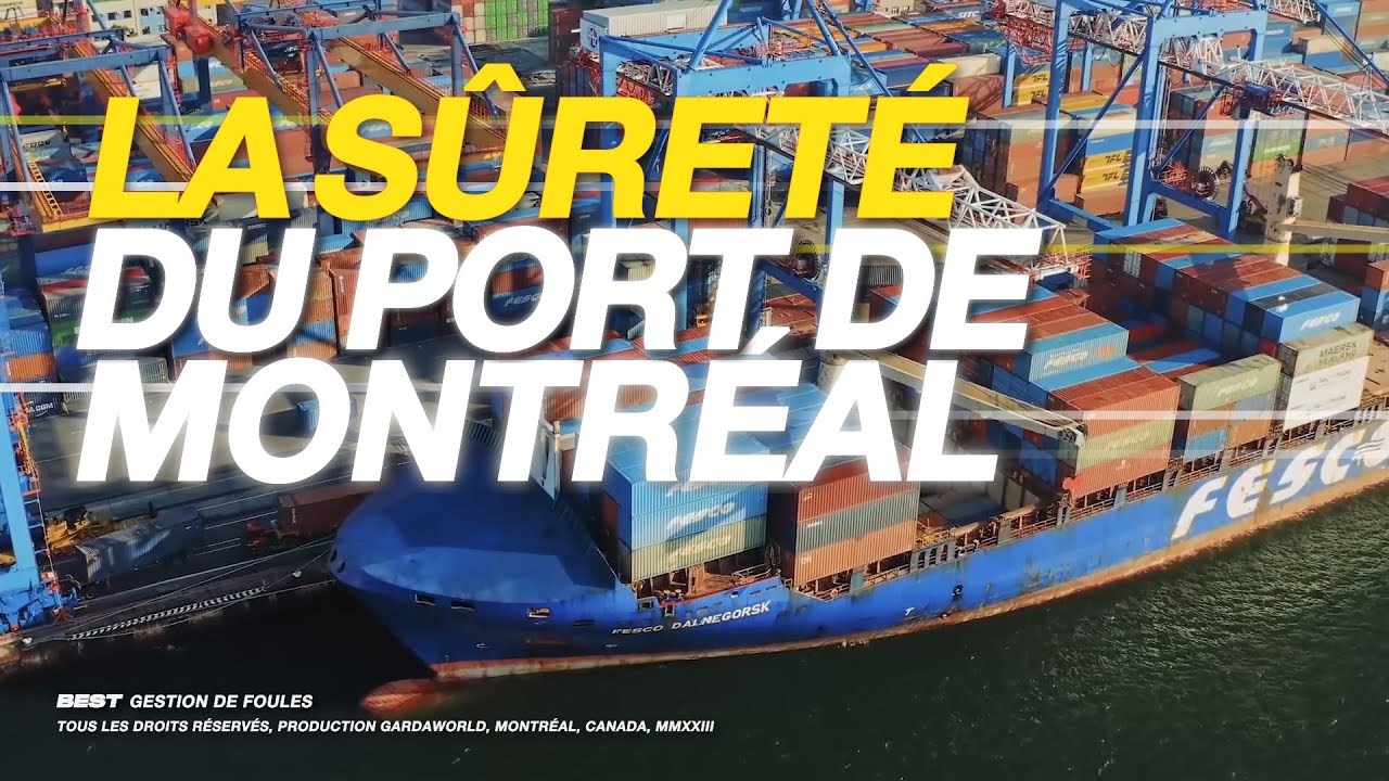 La Sûreté du Port de Montréal - BEST Gestion de Foules & Agents de Sécurité
