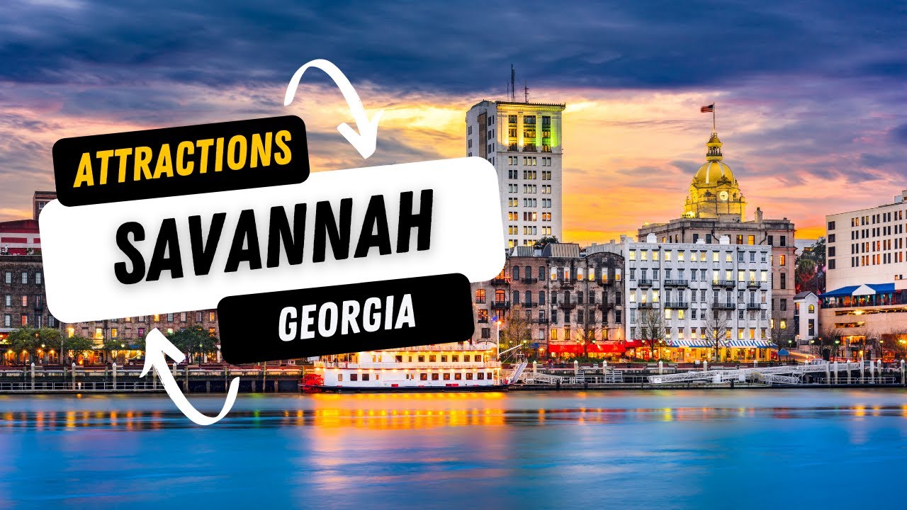 Top 12 Best Attractions in Savannah, Georgia